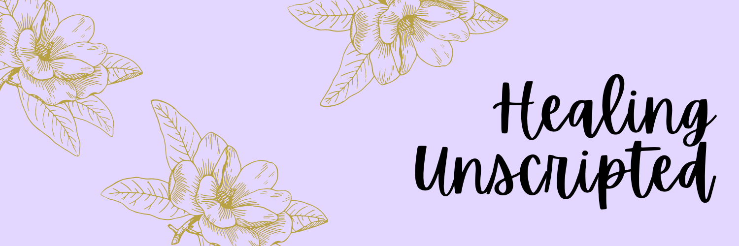 Healing Unscripted